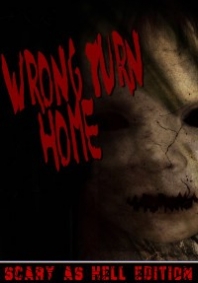 Wrong Turn Home – Scary As Hell Edition