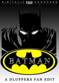 Batman – Dluppers Fan Edit