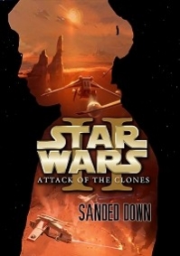 Star Wars: Attack of the Clones &#039;Sanded Down&#039;