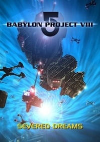 Babylon 5 Project VIII: Severed Dreams