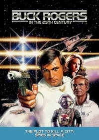 Buck Rogers in the 25th Century: The Plot to Kill a City - Spies in Space