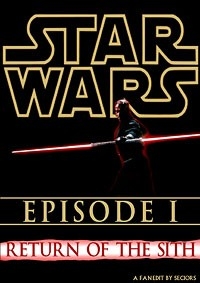Star Wars - Episode I:  Return of the Sith