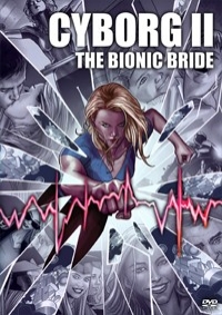 Cyborg II: The Bionic Bride