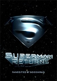 Superman Returns – Fanedited by Booshman