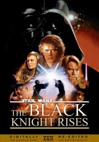 Star Wars - Episode III: The Black Knight Rises