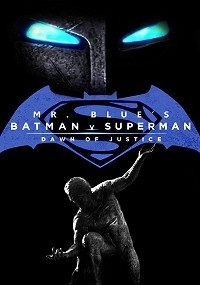 Mr. Blue&#039;s Batman v Superman