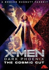 X-Men: Dark Phoenix - The Cosmic Cut
