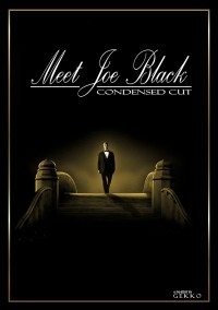 Meet Joe Black (Condensed Cut)
