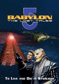 Babylon 5: The Lost Tales - To Live and Die in Starlight