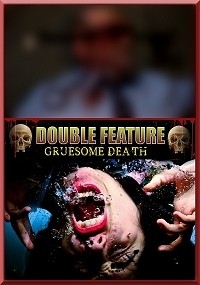 Gruesome Death: The Double Feature