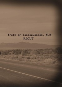 Truth or Consequences, N.M: Recut
