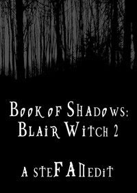 Book of Shadows: Blair Witch 2 – a steFANedit