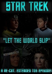 Star Trek: Let The World Slip
