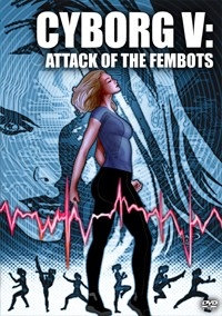Cyborg V: Attack of the Fembots