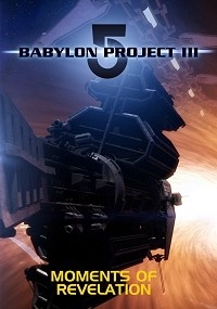Babylon 5 Project III: Moments of Revelation