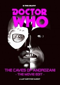 Doctor Who - The Caves of Androzani: The Movie Edit