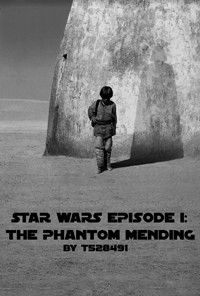 Star Wars - Episode I: The Phantom Mending