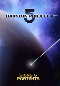 Babylon 5 Project II: Signs &amp;amp; Portents