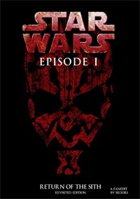 Star Wars - Episode I: Return of the Sith: Revisited Edition