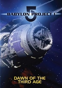 Babylon 5 Project I: Dawn of the Third Age