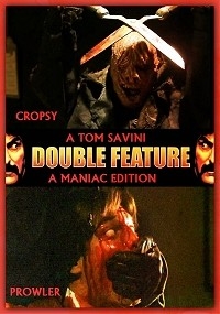 Cropsy &amp; Prowler: A Tom Savini Double Feature